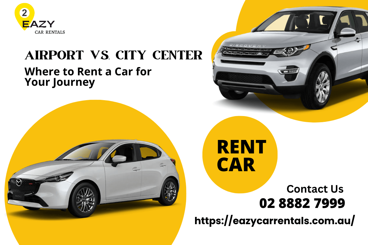 Airport vs. City Center: Where to Rent a Car for Your Journey